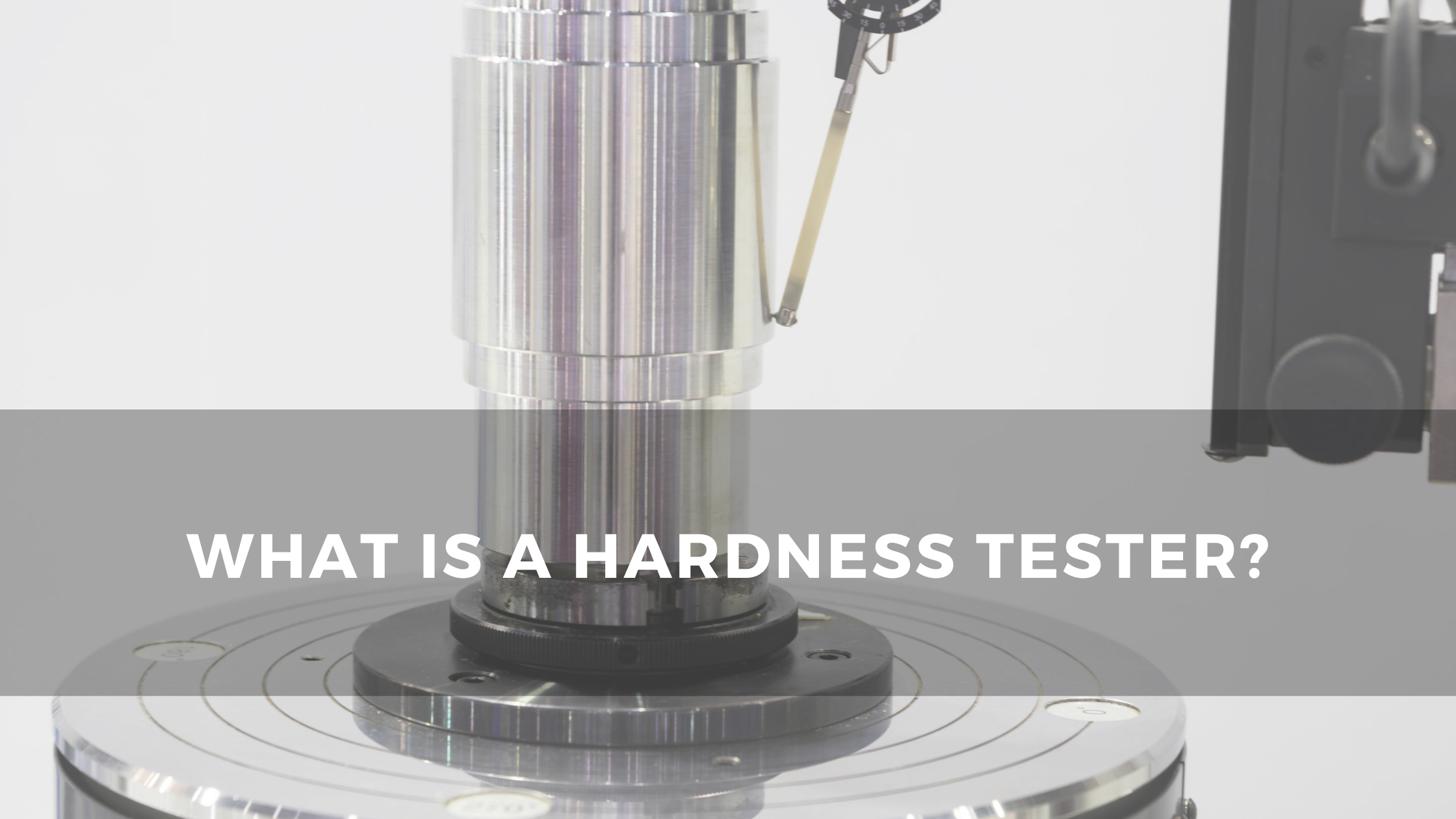 What is a hardness tester?