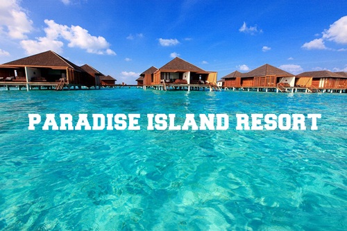 แนะนำรีสอร์ท 5 ดาว Paradise Island Resort