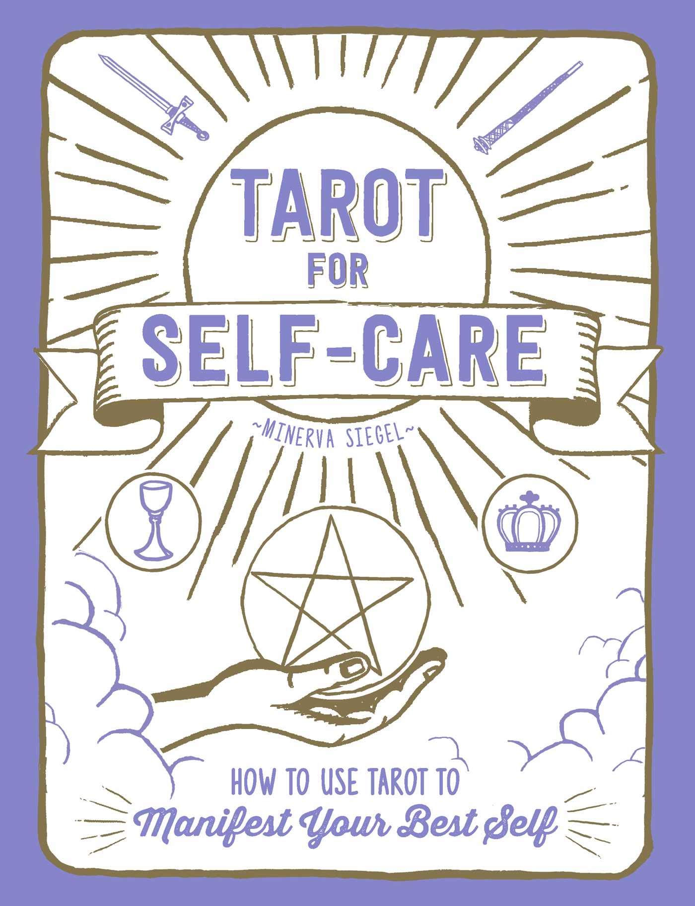 (ENG) Tarot for Self-Care: How to Use Tarot to Manifest Your Best Self (Hardcover) / Minerva Siegel