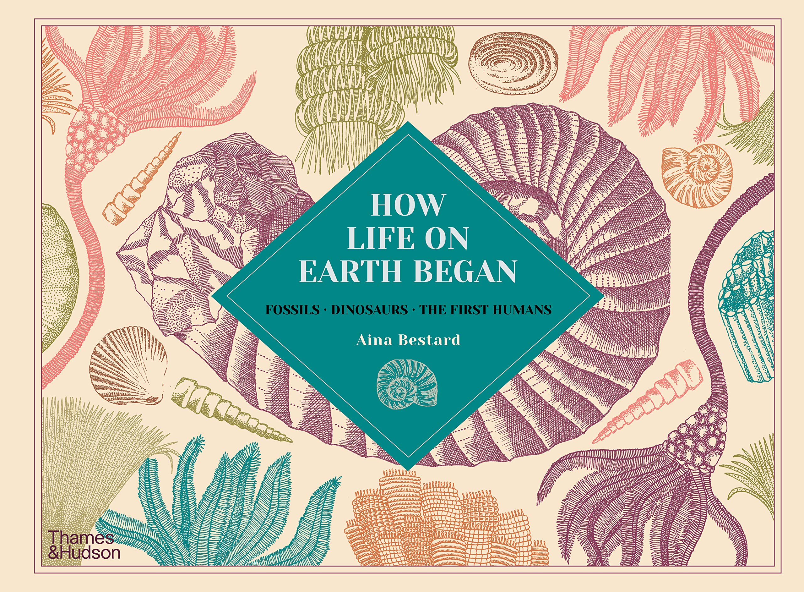( Eng ) How Life on Earth Began Fossils Dinosaurs The First Humans /anglais Hardback – February 18, 2021 by BESTARD AINA / Thames & Hudson