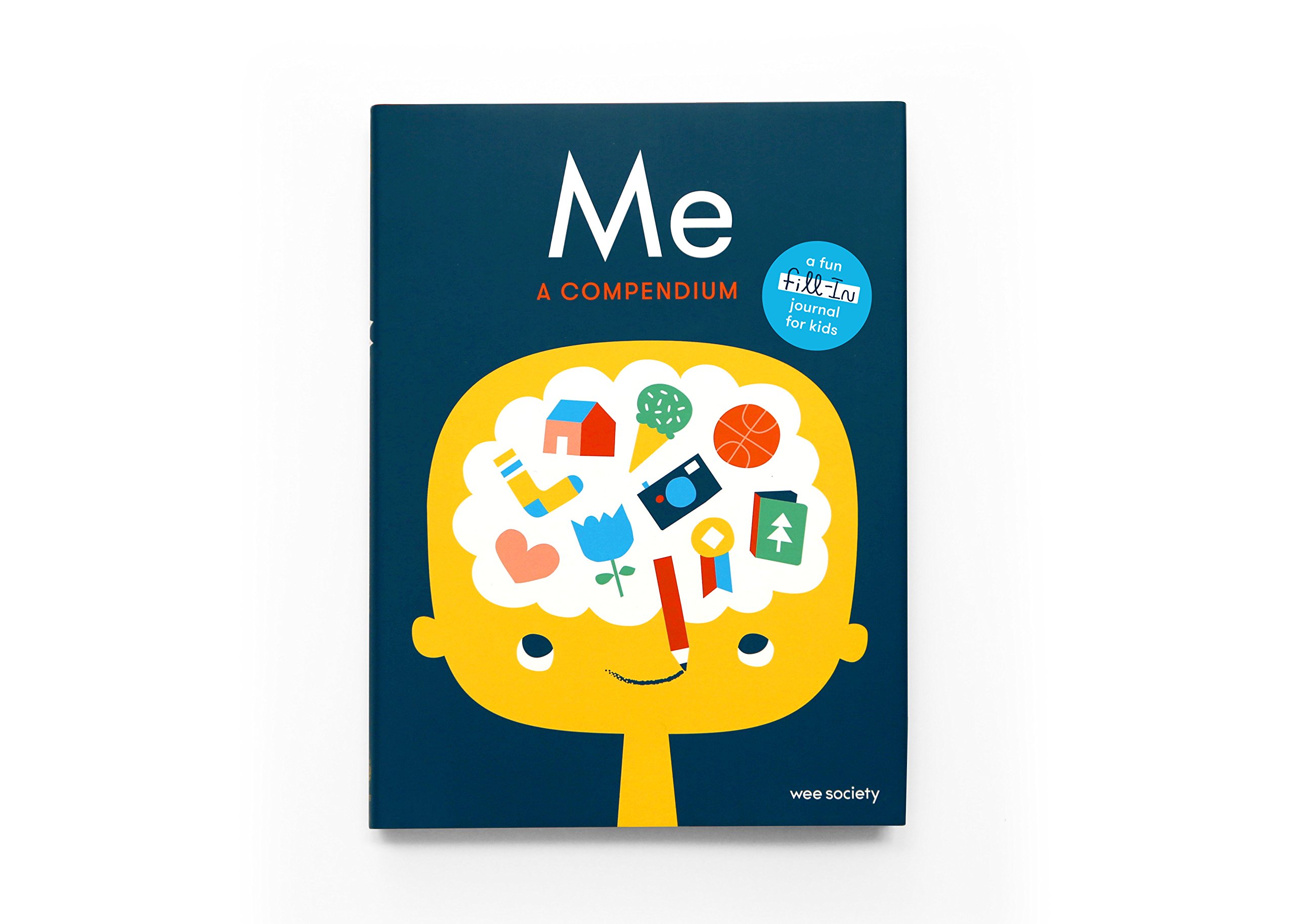 Me: A Compendium : A Fill-in Journal for Kids (Hardcover) / WEE SOCIETY