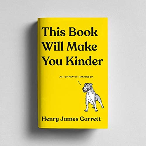 (Eng) This Book Will Make You Kinder (Hardcover) : An Empathy Handbook / Henry James Garrett