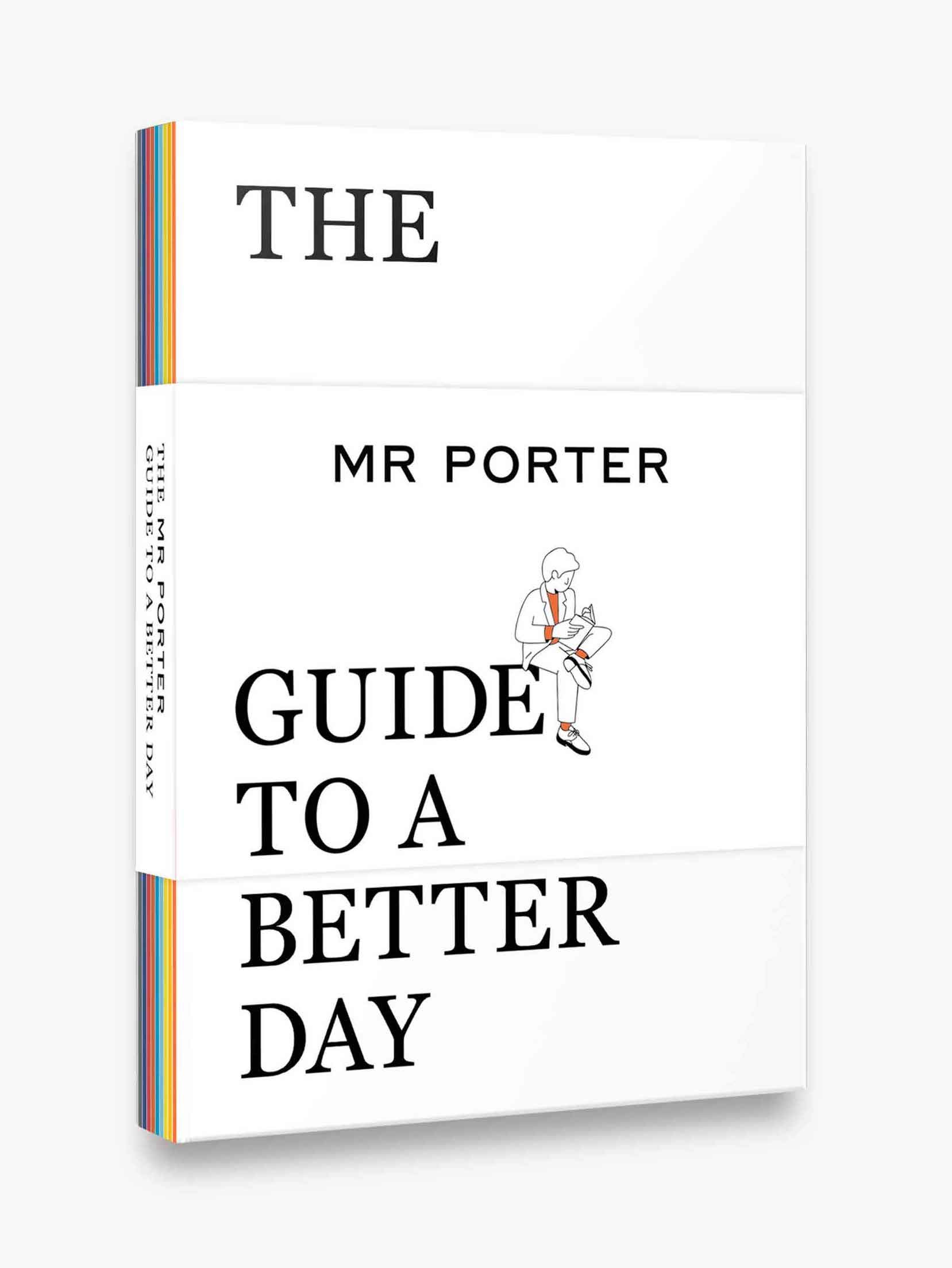 (Eng) The MR PORTER Guide to a Better Day / By (author)  MR PORTER