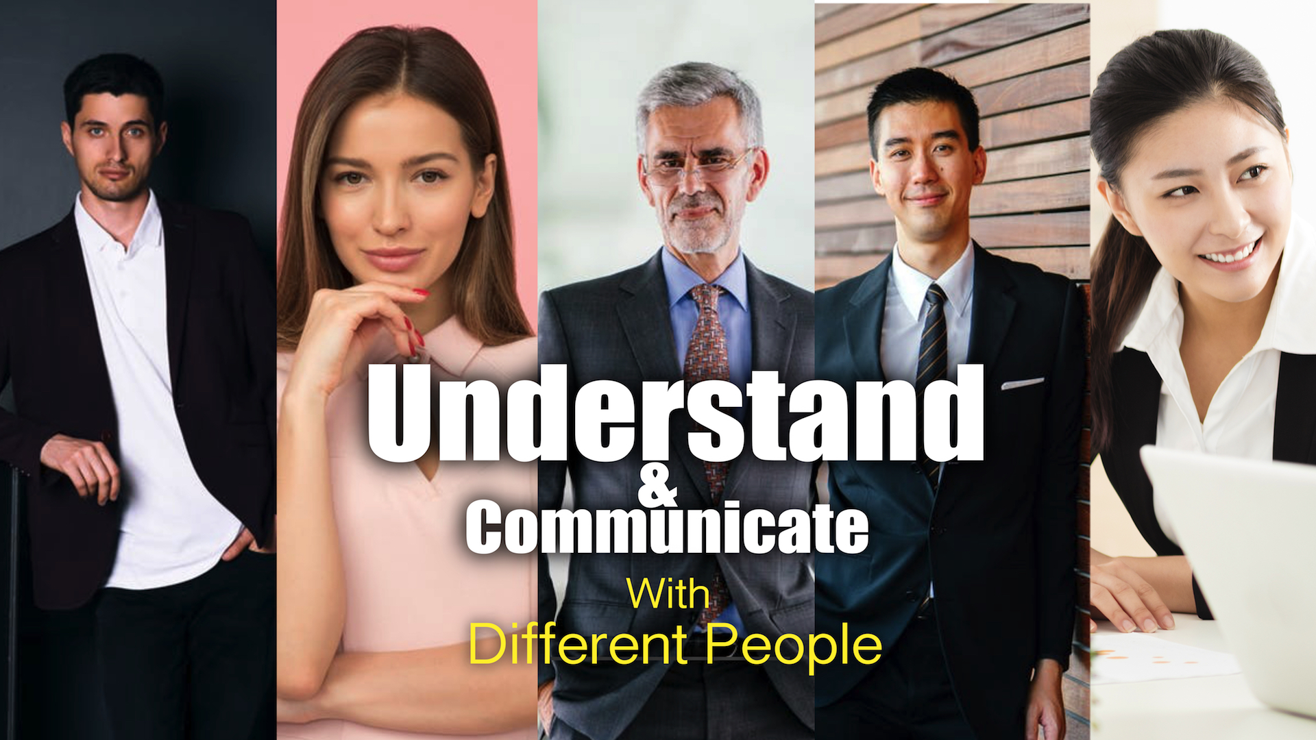 Understand & Communicate with Different People