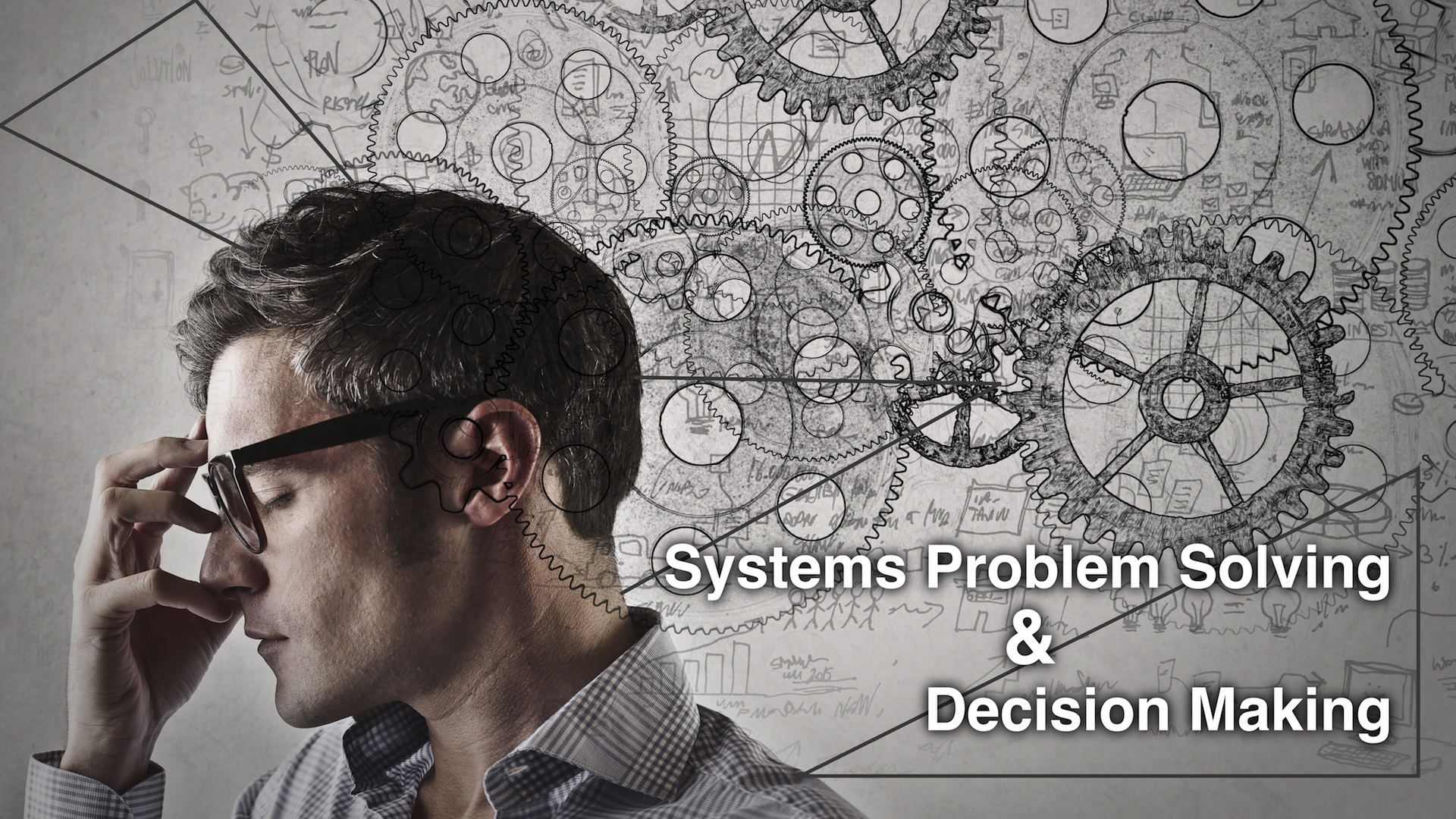 Systems Problem Solving & Decision Making