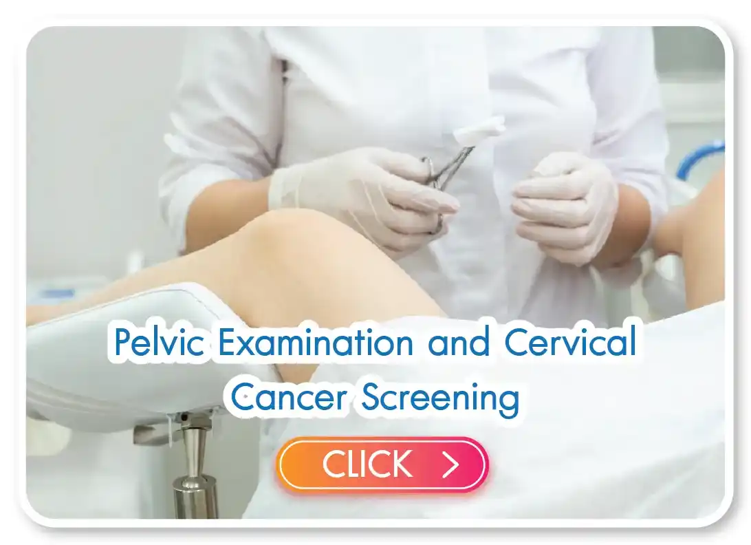 Pelvic Examination and Cervical Cancer Screening