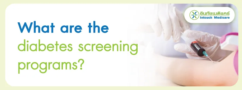 What are the diabetes screening programs?