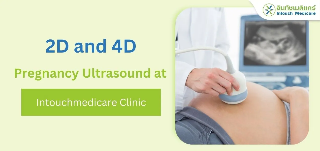 2D and 4D Pregnancy Ultrasound at Intouch Medicare Clinic