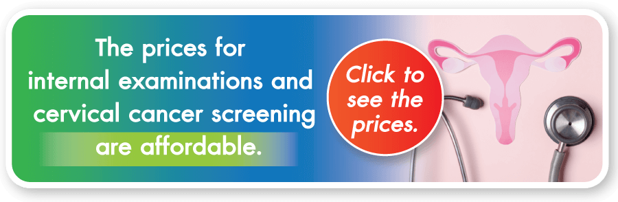 internal examinations and cervical cancer screening are affordable. Click to see the prices