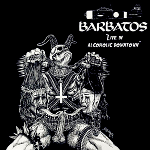 BARBATOS'Live In Alcoholic Downtown' CD.