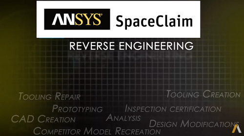 Reverse Engineering with ANSYS SpaceClaim