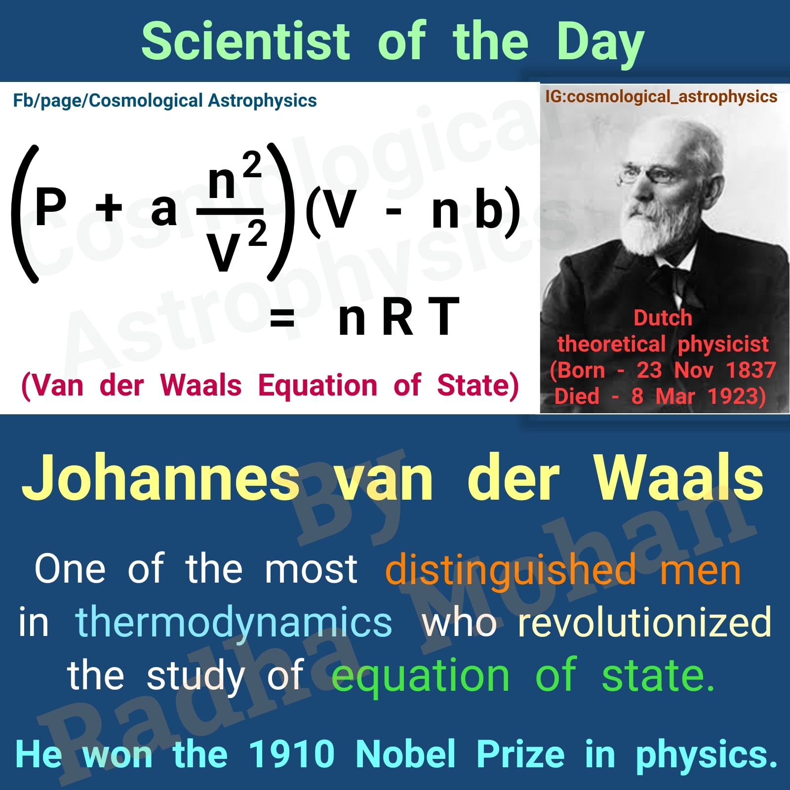 Today we talk about such a man who was largely self-taught in science and he started his career as a school teacher and later became the first person to obtain an equation of state that describes the condition of both gases and liquids in terms of their #