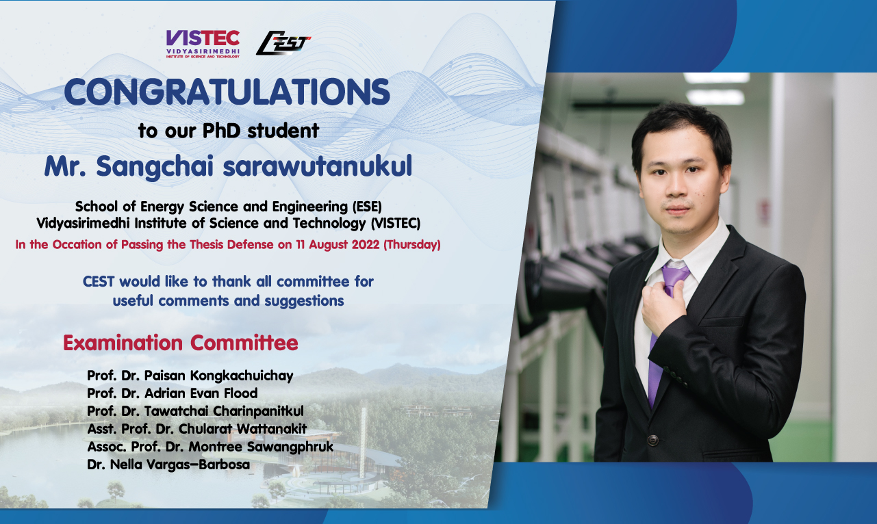 CONGRATULATIONS !!! to our Ph.D. student Mr. Sangchai sarawutanukul (Sarawutanukul Sang) School of Energy Science and Engineering (ESE) Vidyasirimedhi Institute of Science and Technology (VISTEC) In the Occasion of Passing the Thesis Defense on 11 Aug 202