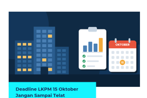 Deadline LKPM 15 Oktober: Panduan untuk Pemilik PT PMA