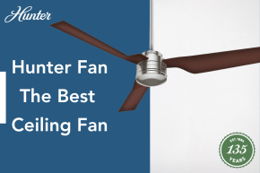 Hunter Fan ทางเลือกที่ดีของพัดลมเพดาน