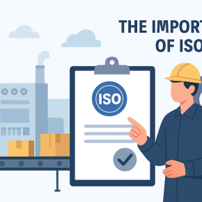 ความสำคัญของ ISO ที่โรงงานต้องให้ความสำคัญ และประโยชน์ที่ลูกค้าได้รับ