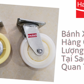 Bánh xe đẩy hàng chất lượng cao: Tại sao Quan Trọng?