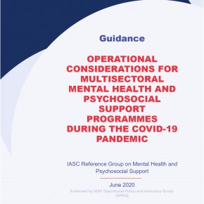 Guidance OPERATIONAL CONSIDERATIONS FOR MULTISECTORAL MENTAL HEALTH AND PSYCHOSOCIAL SUPPORT PROGRAMMES DURING THE COVID-19 PANDEMIC