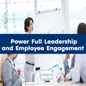 หลักสูตร Power Full Leadership and  Employee Engagement  (อบรม 16 ก.ย.65)