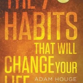 7นิสัยทรงพลังที่จะเปลี่ยนแปลงชีวิตคุณตลอดไป , by Adam  Houge, 