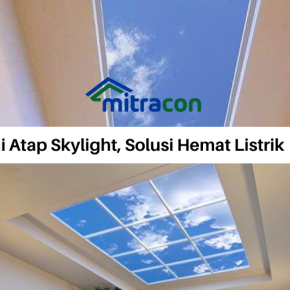 Pakai Atap Skylight! Solusi Hemat Listrik!