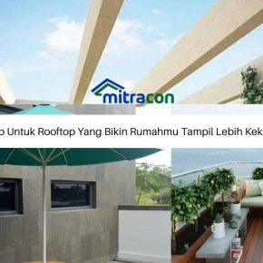 Jenis Atap Rooftop Yang Bikin Rumahmu Tampil Lebih Kekinian