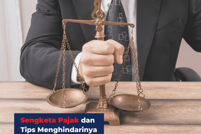Mempelajari Sengketa Pajak dan Tips Menghindarinya