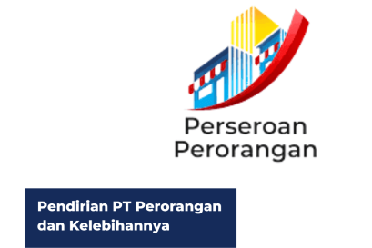 Pendirian PT Perorangan dan Kelebihannya