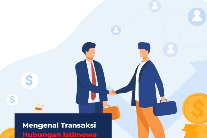 Mengenal Tentang Transaksi Hubungan Istimewa