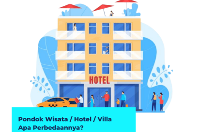Apa Perbedaan Pondok Wisata, Hotel, dan Villa?