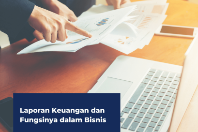 Peran dan Manfaat Laporan Keuangan dalam Manajemen Bisnis