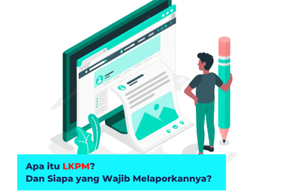 Apa Itu LKPM? Dan Siapa yang Wajib Melaporkannya?