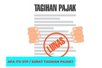 Apa Itu STP / Surat Tagihan Pajak?