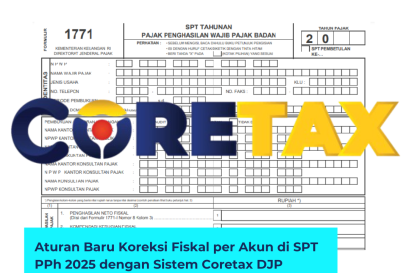 Aturan Baru Koreksi Fiskal per Akun di SPT PPh 2025 dengan Sistem Coretax DJP