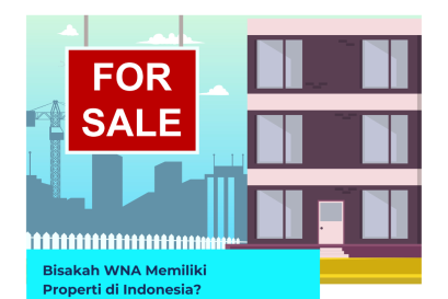 Bisakah WNA Memiliki Properti di Indonesia