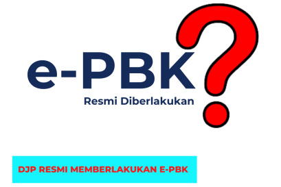 Per 12 Desember 2022, DJP Resmi Memberlakukan e-PBK