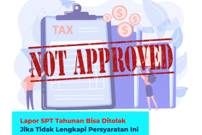 Lapor SPT Tahunan Bisa Ditolak Jika Tidak Lengkapi Persyaratan Ini