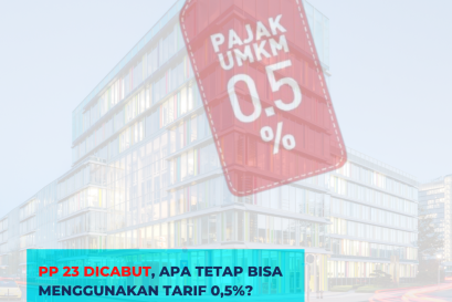 PP 23 Dicabut, Apa Tetap Bisa Menggunakan Tarif 0,5 Persen?