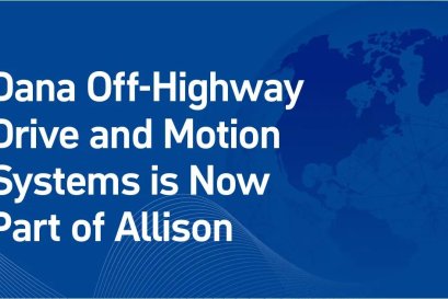 Allison Transmission ปิดดีลควบรวมกิจการ Dana Incorporated (Off-Highway Drive & Motion Systems) ผงาดขึ้นเป็นผู้นำด้านอุตสาหกรรมระดับโลก