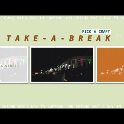 Pick A Craft Channel - Take A Break to Lampang and Chiang Mai