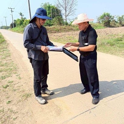 คบ.สุโขทัย  ลงพื้นที่การระวังชี้แนวเขตและลงชื่อรับรองเขตที่ดิน  (บริเวณติดทางชลประทานบ่อ K6)
