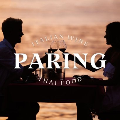 Italian Wine and Thai Cuisine.