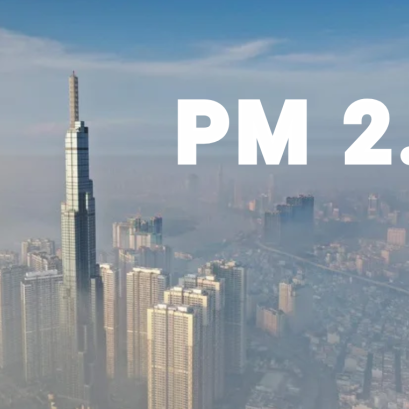 Mối nguy hiểm thầm lặng và vô hình: Hiểu về bụi PM 2.5 và cách chăm sóc sức khỏe đúng cách
