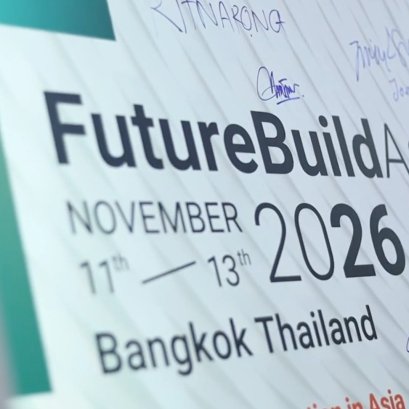 FutureBuild Asia 2026: ปักหมุดไบเทคบุรี กรุงเทพฯ พลิกโฉมอุตสาหกรรมการก่อสร้างแห่งเอเชียด้วยเทคโนโลยีและเมกะเทรนด์โลก