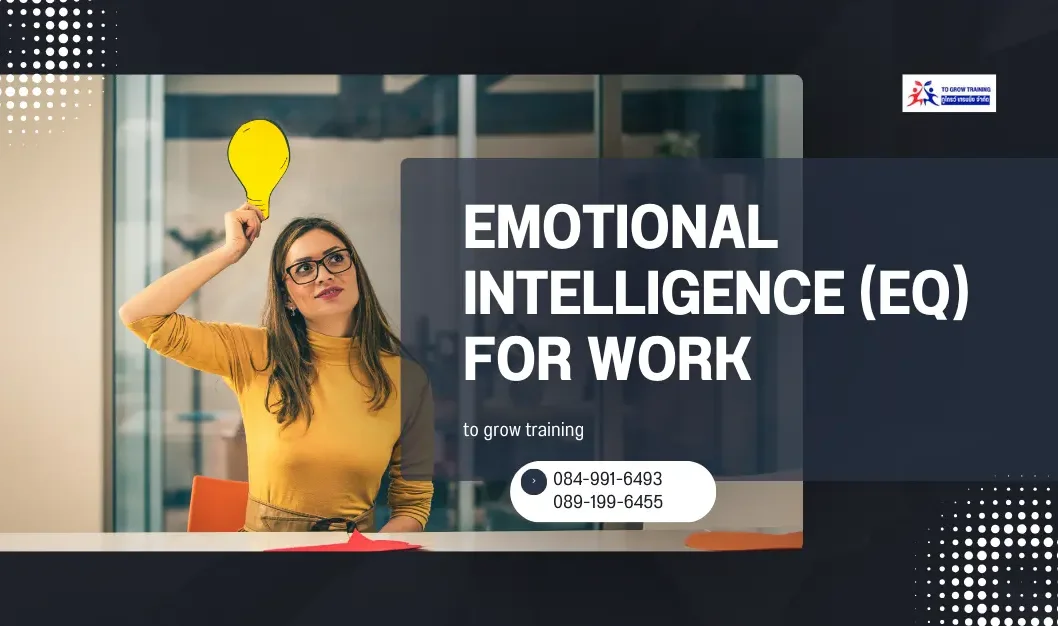 Emotional Intelligence for Work Emotional Intelligence for Work