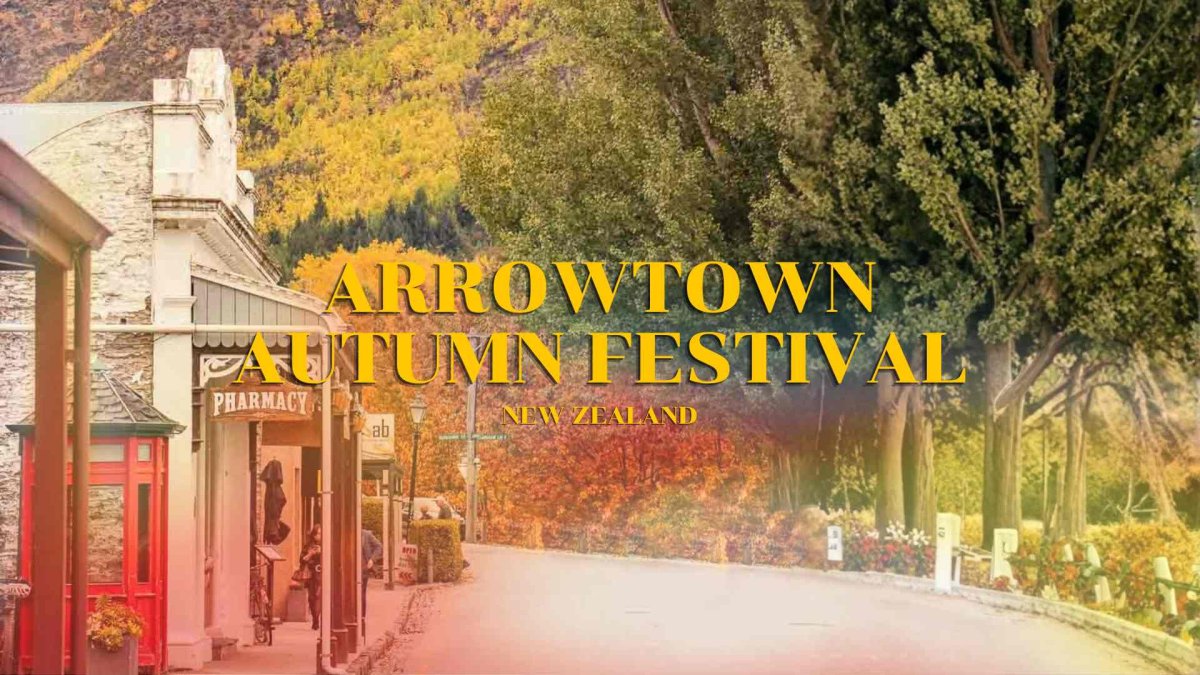 Arrowtown Autumn Festival เทศกาลใบไม้เปลี่ยนสีขบวนพาเหรดและไออุ่นแห่ง ...