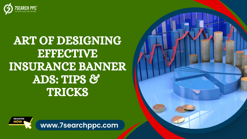 The Art of Designing Effective Insurance Banner Ads: Tips & Tricks