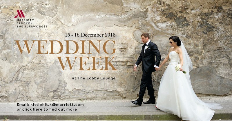Bangkok Marriott Hotel The Surawongse เนรมิตวันสำคัญของคุณ จัด The Wedding Week  Bangkok Marriott Hotel The Surawongse เนรมิตวันสำคัญของคุณ จัด The Wedding Week