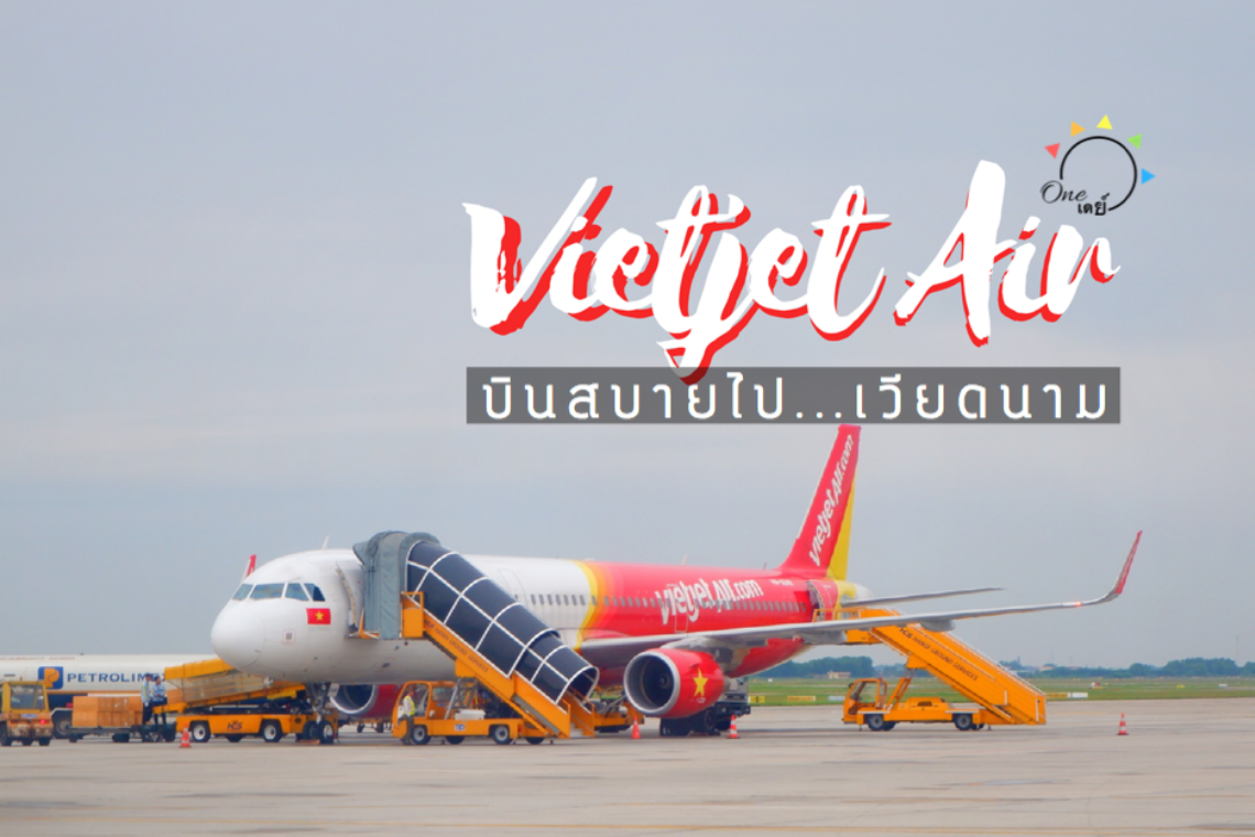 [ Review ]  Vietjet Air : Bangkok - Hanoi