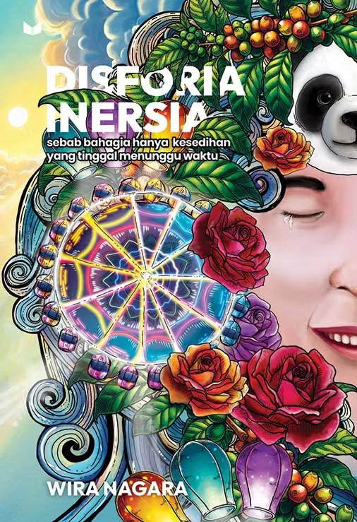 DISFORIA INERSIA : SEBAB BAHAGIA HANYA KESEDIHAN YANG TINGGAL MENUNGGU WAKTU (COVER BARU)